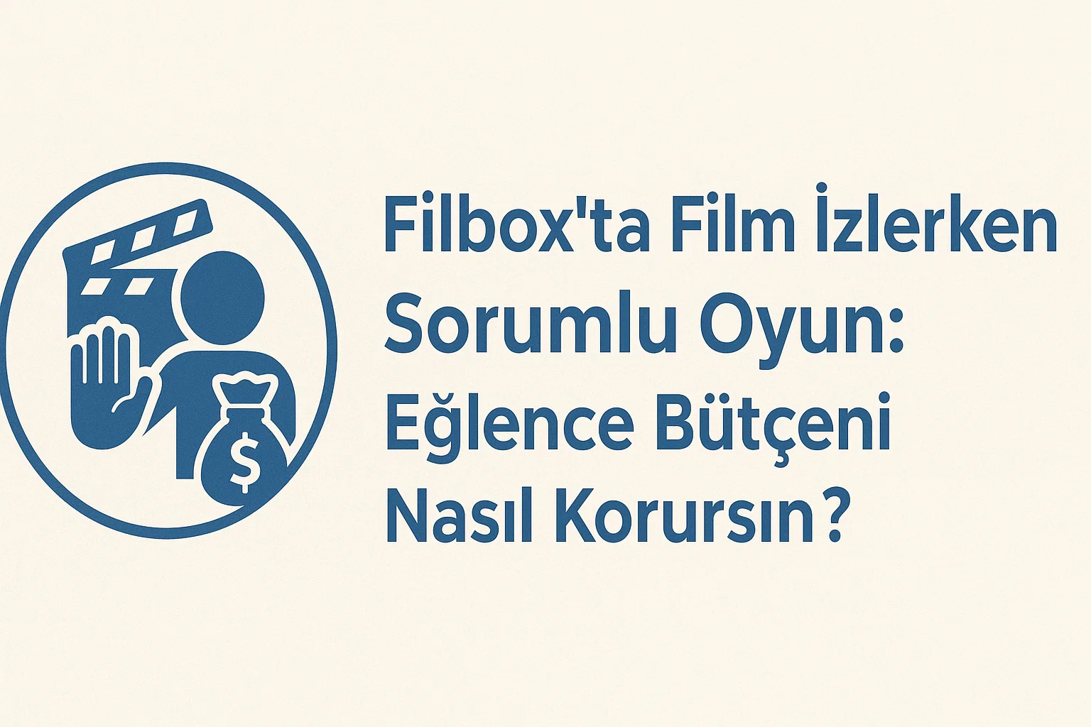 Filbox’ta Film İzlerken Sorumlu Oyun: Eğlence Bütçeni Nasıl Koruırsın?